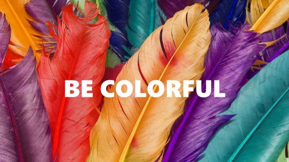 Be colorful