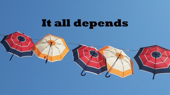 It all Depends.