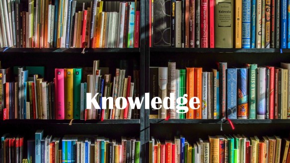 Knowledge.